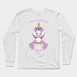 I am an unstable unicorn Long Sleeve T-Shirt